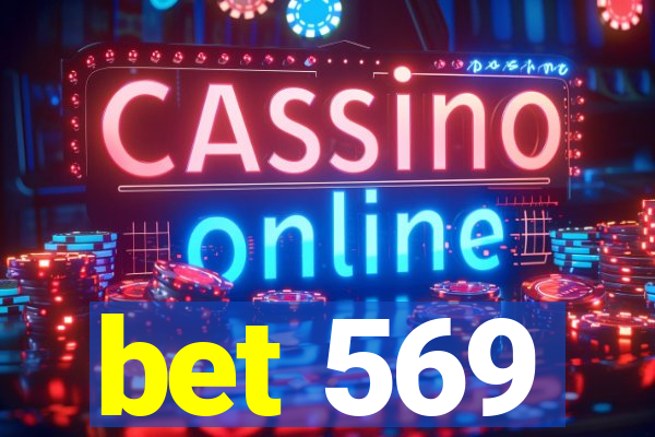 bet 569